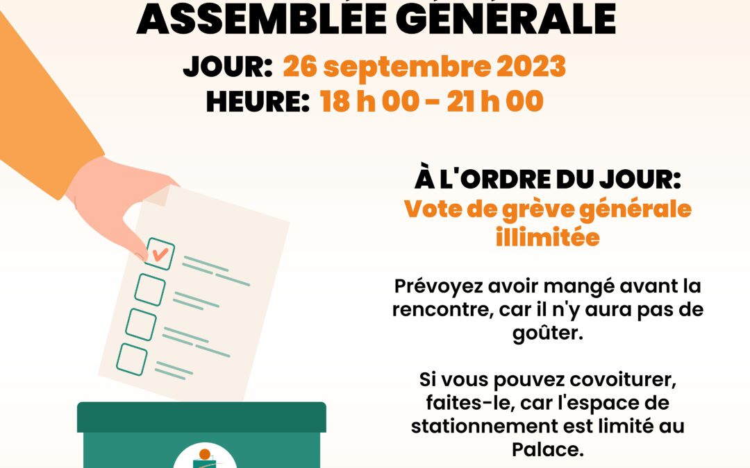 ASSEMBLÉE GÉNÉRALE – VOTE DE GRÈVE GÉNÉRALE ILLIMITÉE et ORDRE DU JOUR